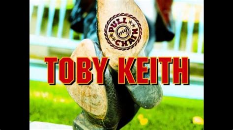 Toby Keith Pull My Chain Youtube
