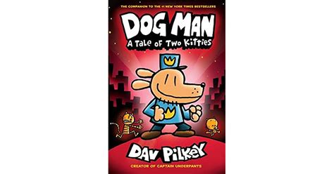 Dog Man 3 Dog Man A Tale Of Two Kitties From The Creator Of Captain