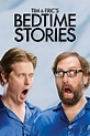 Tim and Eric's Bedtime Stories - Alchetron, the free social encyclopedia