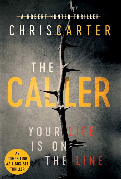 A crossroad that will take us further down the path of mediocrity, complacency and. The Caller | Book by Chris Carter | Official Publisher ...