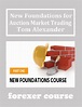 New Foundations for Auction Market Trading – Tom Alexander - Forexer Course