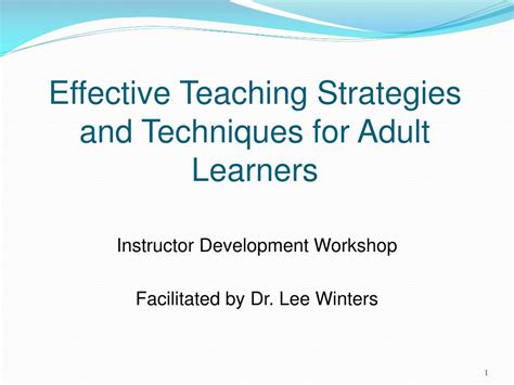 Ppt Effective Teaching Strategies And Techniques For Adult Learners