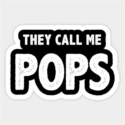 They Call Me Pops Pops Sticker Teepublic