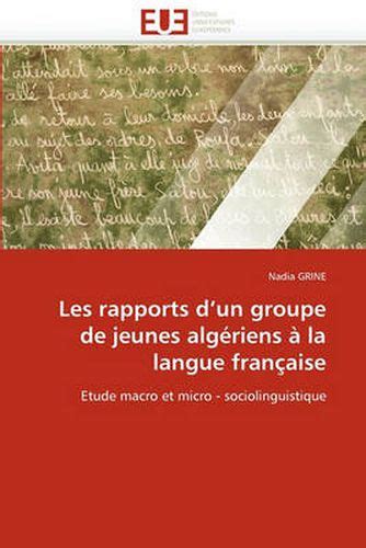 Les Rapports Dun Groupe De Jeunes Alg Riens La Langue Fran Aise Nadia