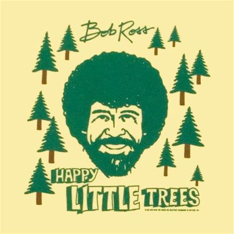 Happy Little Trees Bob Ross Bob Ross Bob Ross Happy Trees Bob