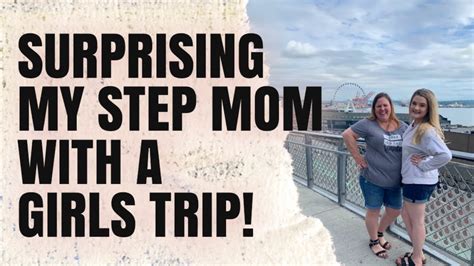surprising my stepmom with a girls trip seattle travel vlog youtube