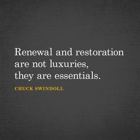 Renewal And Restoration Are Not Luxuries They Are Essentials Renewal