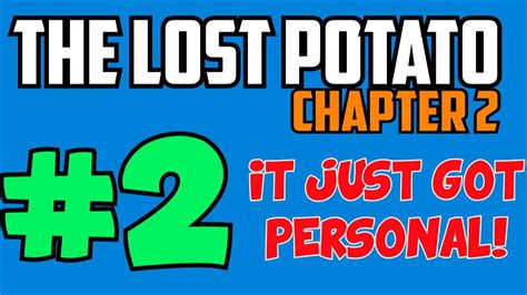 IT JUST GOT PERSONAL (The Lost Potato Chapter 2) - YouTube