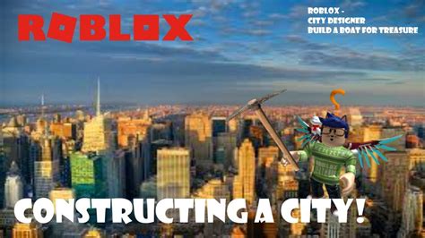 Constructing A City Roblox City Designer Youtube