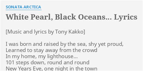 White Pearl Black Oceans Lyrics By Sonata Arctica I Was Born And