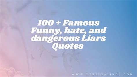 100 Famous Funny Hate And Dangerous Liar Quotes Liar Quotes