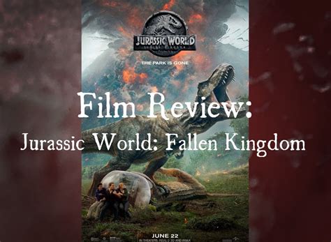 Casey Douglass Film Review Jurassic World Fallen Kingdom