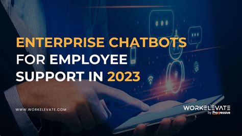 10 Ways Enterprise Chatbots Transform Employee Support In 2023