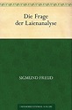 Die Frage der Laienanalyse eBook : Freud, Sigmund: Amazon.de: Kindle-Shop