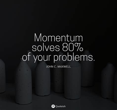 30 Best Quotes On Momentum Quoteish