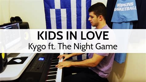 Kids In Love Kygo Ft The Night Game Piano Cover By Niko Kotoulas