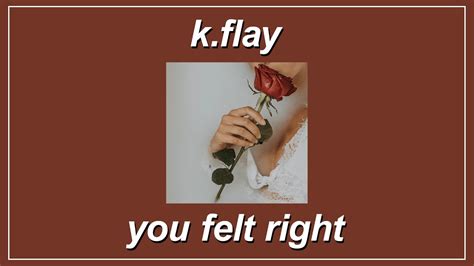 You Felt Right K Flay Lyrics Youtube