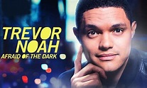 Trevor Noah: Afraid of the Dark - Where to Watch and Stream Online ...