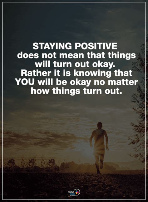 Staying Positive Does Not Mean That Things Will Turn Out