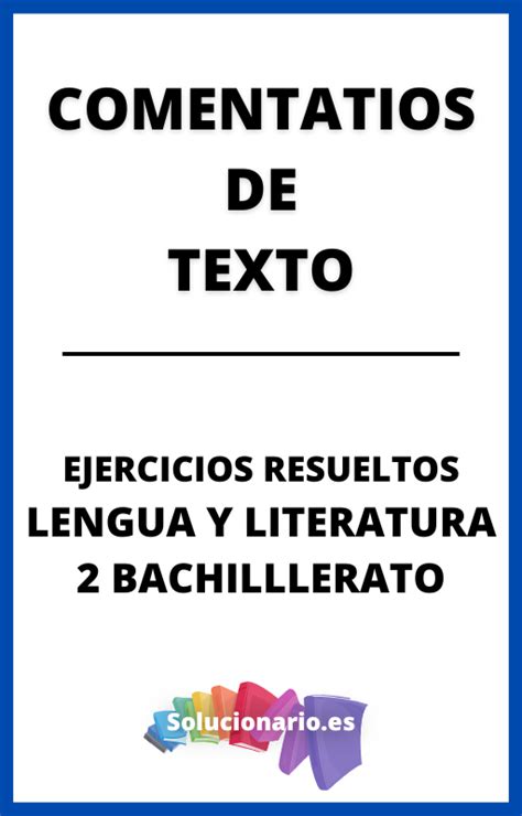 soluciones comentarios de texto 2 bachillerato lengua 2023 2024 [pdf]