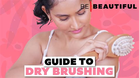 How Is Dry Brushing Beneficial For Your Skin How To Dry Brush Your