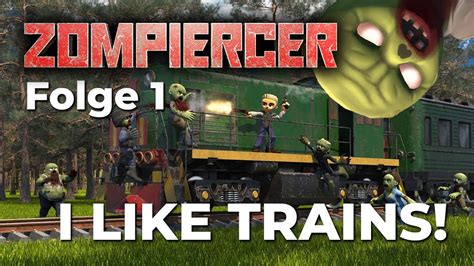 Zompiercer Folge 1 I Like Trains Lets Play Alpha 126 Youtube