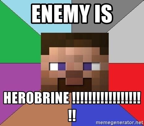 ENEMY IS HEROBRINE Minecraft User Meme Generator