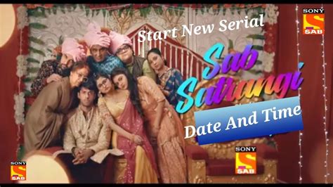 Sab Tv Start New Serial Sab Satrangi Date And Time Youtube