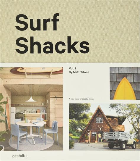 Surf Shacks Vol 2 The New Wave Of Coastal Living Gestalten Indoek