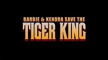 Barbie & Kendra Save The Tiger King "Official Trailer" - YouTube