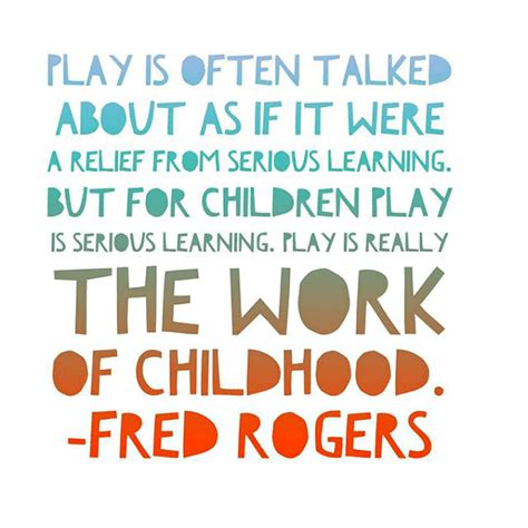 Play Is The Work Of Childhood Mister Rogers Quote Styleberry Creative