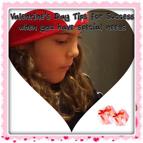 Five Tips For Special Needs Success On Valentines Day — Thrifty Mommas Tips