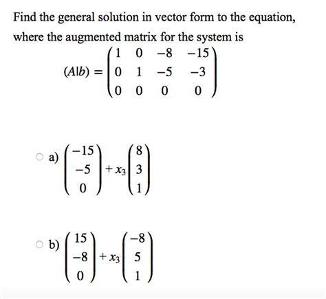 Solved Find The General Solution In Vector Form To The