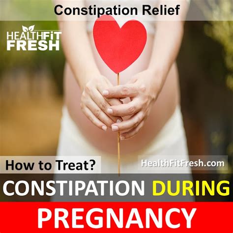treating constipation during pregnancy causes and prevention health fit fresh