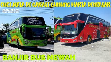 Menerapkan budaya kerja yang profesional dalam melayani kebutuhan pelanggan. Banjir Bus Mewah Cak, Main di Garasi Gunung Harta Denpasar ...