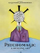 Official Trailer for New Jodorowsky Doc 'Psychomagic: A Healing Art ...