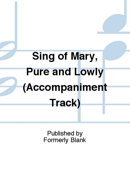 Sing Of Mary Pure And Lowly Accompaniment Track 4 Part Sheet