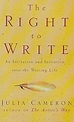 The Right to Write : An Invitation and Initiation into the Writing Life ...
