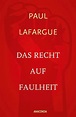 Paul Lafargue. Das Recht auf Faulheit. I Für 4.95 Euro I Jetzt kaufen
