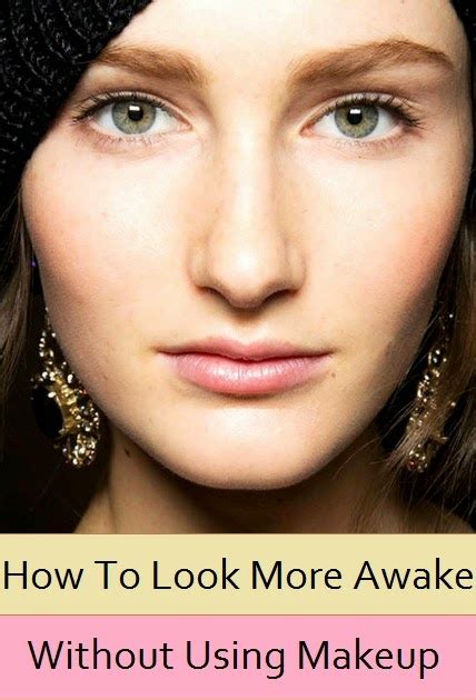 Beauty How To Look More Awake Without Using Makeup