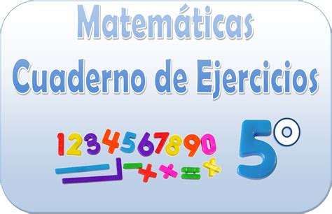 Matemáticas Cuaderno De Ejercicios Para Quinto Grado Material Educativo
