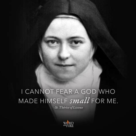 St Therese Small For Me Quote St Therese Of Lisieux Saint