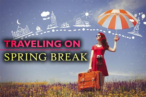 4 Great Tips For Travelling On Spring Break Venture 4th