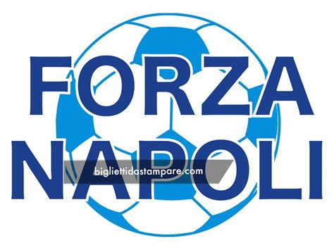 Forza Napoli Immagine Biglietti Da Stampare