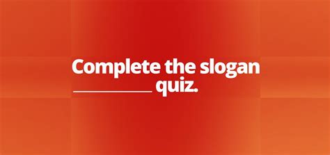 Complete The Slogan Quiz