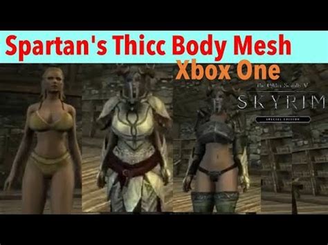 Skyrim Se Xbox One Mods Spartan S Thicc Body Mesh Youtube