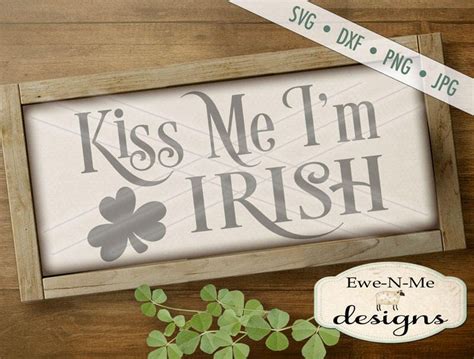 St Patricks Day Svg Kiss Me Im Irish Svg Irish Svg Cut File St Patricks Stencil