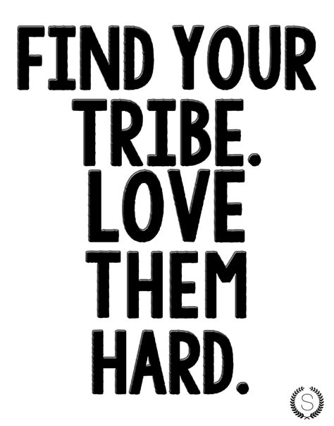 Find Your Tribe Love Them Hard Typographic Print By Createdbys