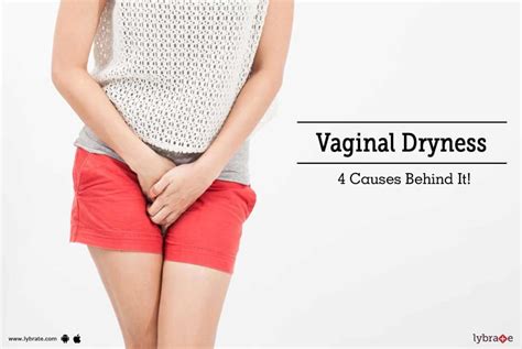 Vaginal Dryness Causes Behind It By Dr Asha Gavade Lybrate