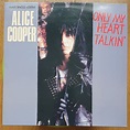 Alice Cooper – Only My Heart Talkin' (1990, Vinyl) - Discogs